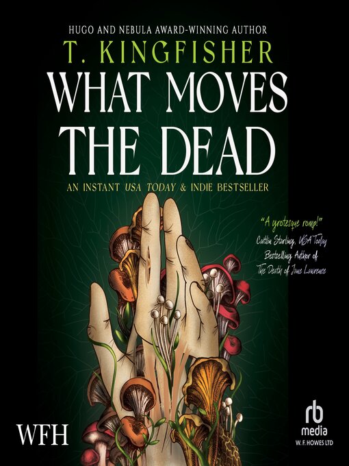 Title details for What Moves the Dead by T. Kingfisher - Wait list